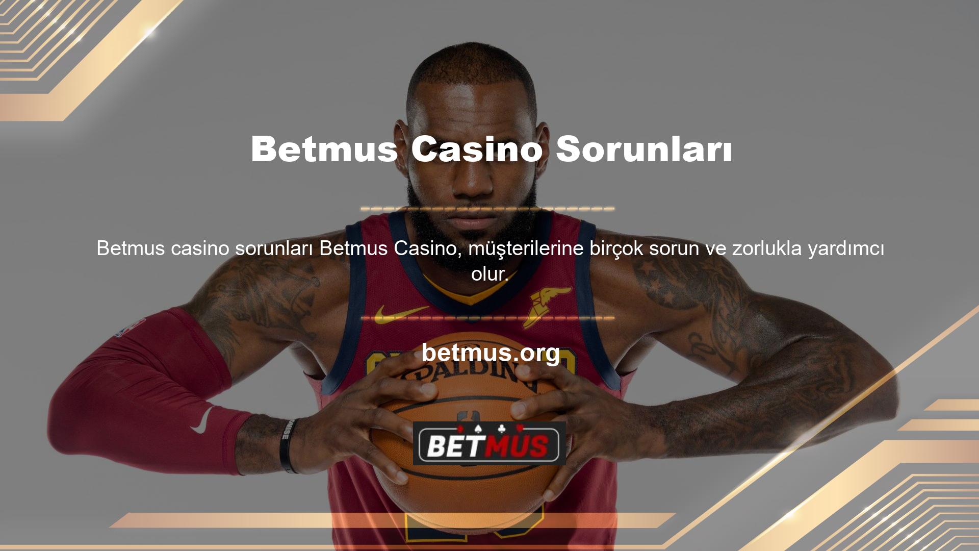 Betmus Casino, müşterilerin parasının doğru sayılmasını ve onları mutlu etmek için en iyi hizmeti almalarını sağlar